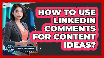 How To Use LinkedIn Comments For Content Ideas?