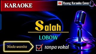 Download Lagu KARAOKE SALAH – LOBOW | lirik Berjalan | Tanpa Vokal Download Lagu KARAOKE SALAH – LOBOW | lirik Berjalan | Tanpa Vokal