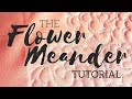 The Flower Meander: A Machine Quilting Tutorial