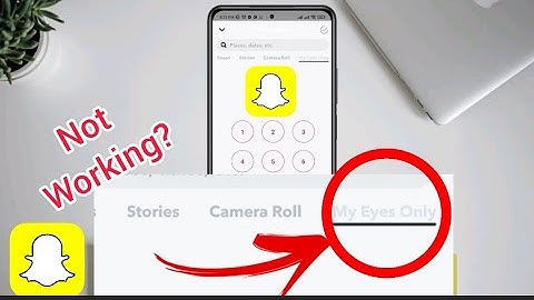 Snapchat My Eyes only not working or loading (problem solve)