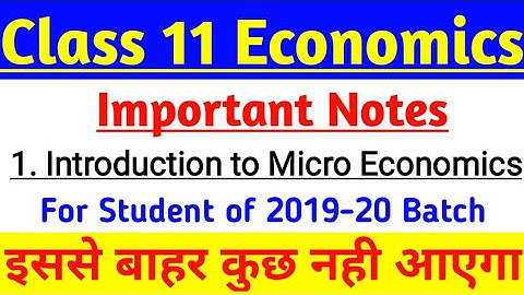 Class 11 Economics Important Notes, Chapter-1 Introduction to Micro Economics for 2019-20 Batch |