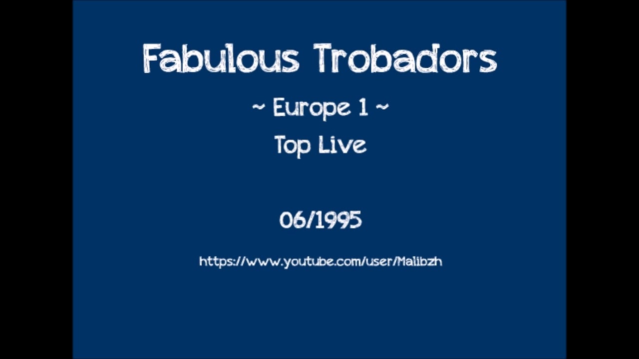 Fabulous Trobadors - Europe 1 - 06/1995