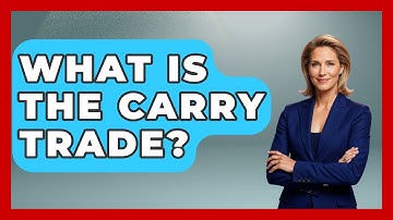 What Is The Carry Trade? - Learn About Libertarianism