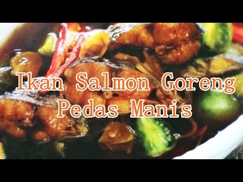 resep-masakan-ikan-salmon-goreng-pedas-manis-mantab