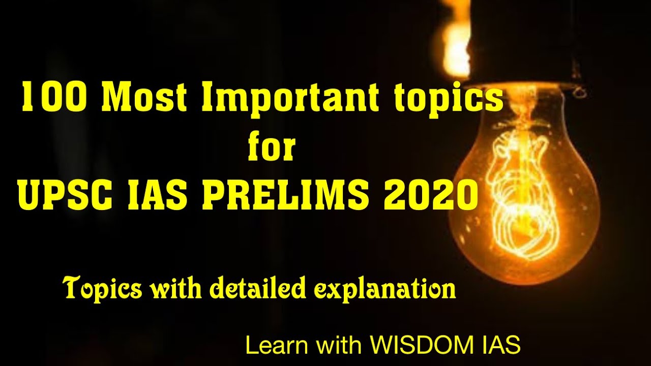 Most important 100 topics for UPSC Prelims 2020 with detailed ... - MaxresDefault