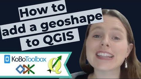 Hoe u "geoshape"-gegevens aan QGIS toevoegt - vanuit een KoboToolbox- of ODK-dataset