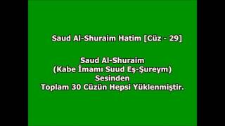 Saud Al Shuraim (Suud Eş-Şureym) Full Hatim - Cüz  29