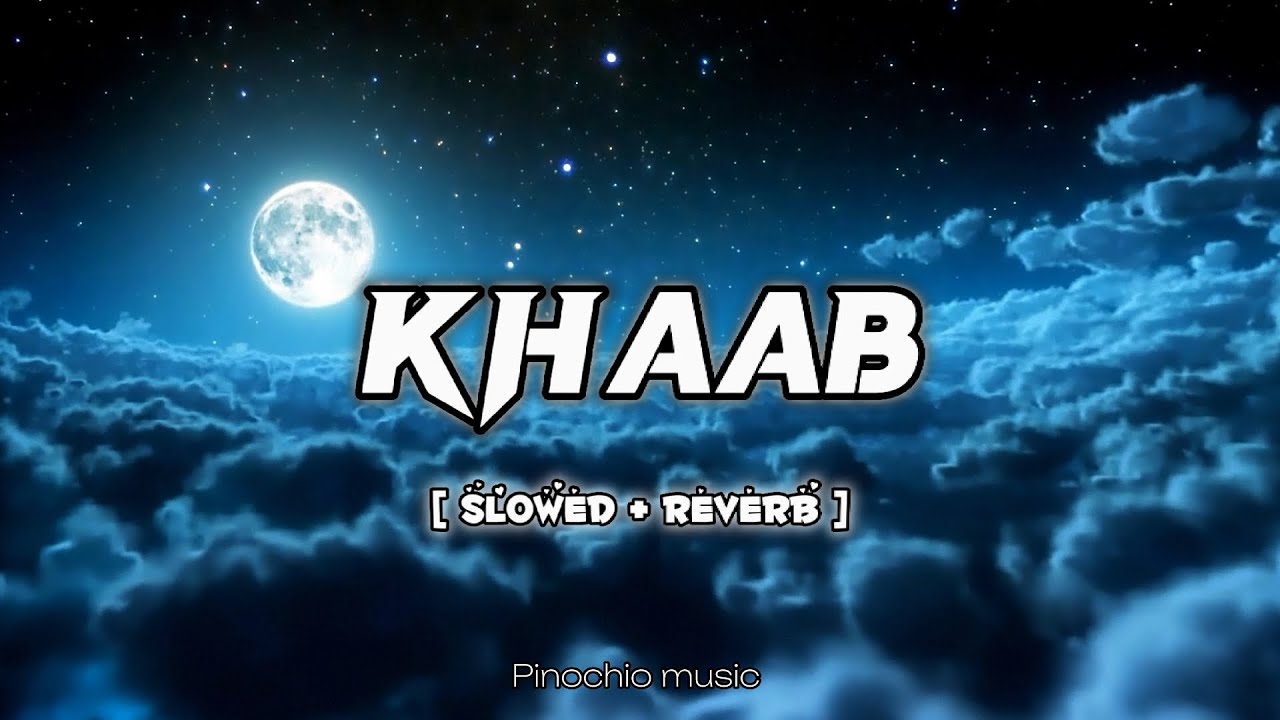 KHAAB Slowed Reverb   Akhil  Parmish Verma Punjabi Lofi Song  Reverb