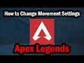 How to Change Movement Settings in Apex Legends