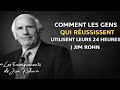 Comment les personnes à succès organisent intelligemment leurs 24 heures | Jim Rohn