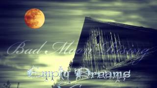 Empty Dreams - Bad moon rising
