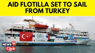 Israel Braces For ‘Freedom Flotilla’ Set To Sail From Turkey To Gaza | Israel Palestine News | N18V