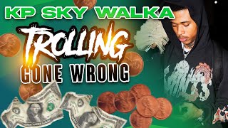 kp SkyWalka Trolling Gone Wrong