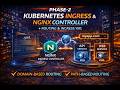 Kubernetes Ingress Explained 🚀 NGINX Ingress Controller + Ingress YAML (Phase 2)