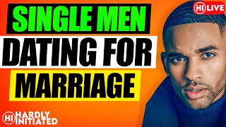 SINGLE MEN Talk DATING for MARRIAGE, The IDEAL Woman & Common DATING Mistakes