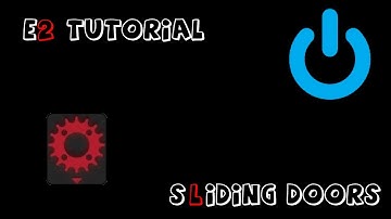 E2 Tutorial - 3 Ways to Make a Sliding Door