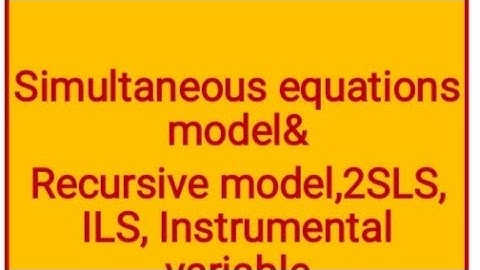 Simultaneous Equation Model Econometrics,Simultaneous Equation  Recursive, Identification Problem.