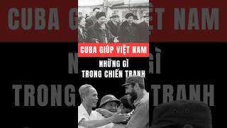 Cuba Đã Giúp Việt Nam Những Gì Trong Cuộc Kháng Chiến Chống Mỹ? - Seri Kể Chuyện Lịch Sử