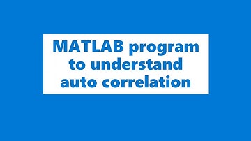 MATLAB program to illustrate Auto correlation sequence