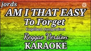 Am I that easy to forget - Engelbert Humperdinct || Karaoke Reggae version
