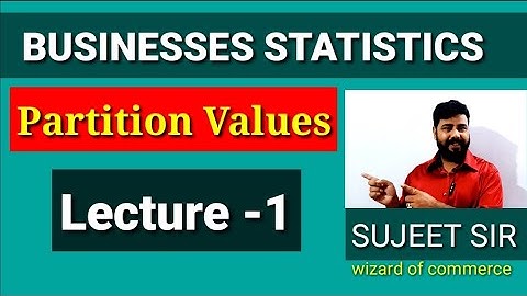 BUSINESS STATISTICS || PARTITION VALUES || lecture - 1 || By - Sujeet sir ||  # MODERN INSTITUTE  #