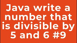 Celebrity Java write a number that is divisible by 5 and 6 #9 Profile