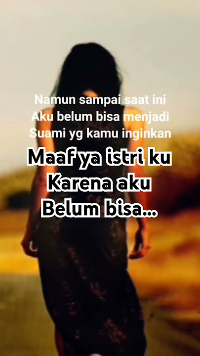 Maaf ya istriku Karena aku belum bisa, #motivasidiri #katakatamotivasi #quotes #katakatabijak