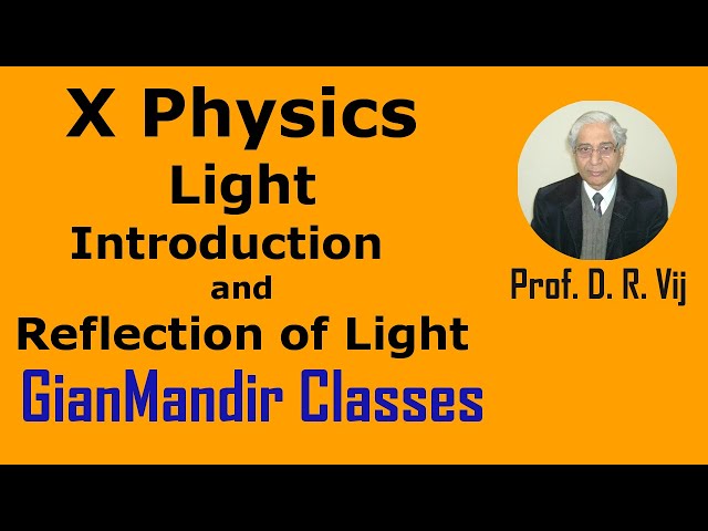 X Physics | Light | Introduction of Light and Reflection of Light by Amrinder Sir