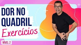 EXERCÍCIOS PARA DOR NO QUADRIL | Dor nas cadeiras | Nível 2 | Exercícios para Idosos