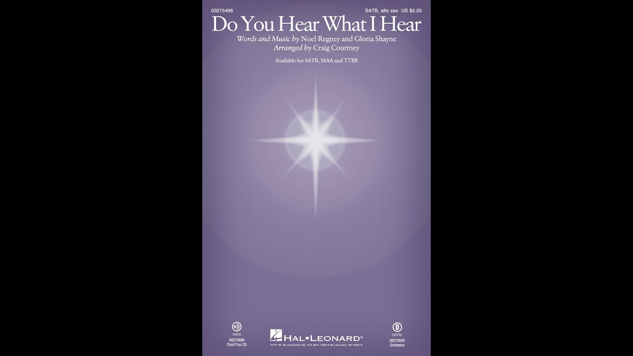 DO YOU HEAR WHAT I HEAR (SATB Choir) - Noel Regney/Gloria Shayne/arr. Craig Courtney