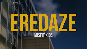 Eredaze - Misfit Kids (Lyric Video)