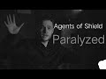 Agents Of Shield || Paralyzed