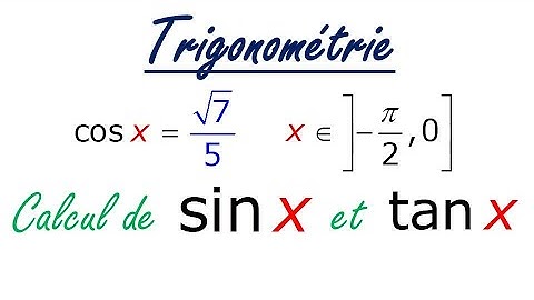 Calcul du sinx et cosx et tanx