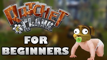 RATCHET & CLANK FOR BEGINNERS