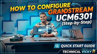 Grandstream UCM6301 का Complete Setup Guide Hindi