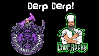 DERP DERP w/ Doom & Chef Rocky ep. 55