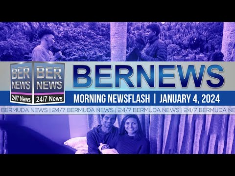 Bermuda Newsflash For Thursday, January 4, 2024