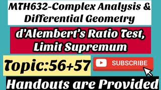 #2 MTH632-Complex Analysis & Differential Geometry Topic56+57| d'Alembert Ratio Test| Limit Supremum