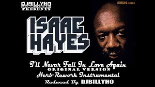 Isaac Hayes - I&#39;ll Never Fall In Love Again (Original Herb Instrumental) Reduced By DJBILLYHO