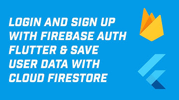 How to Create Login and Sign Up with Firebase Auth and Save Users Data in Flutter