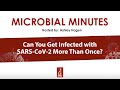 Can You Get Infected with SARS-CoV-2 More Than Once? - Microbial Minutes