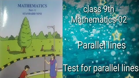 class-9th maths-2 Parallel lines Test for Parallel lines