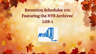 Retention Schedules 101: Featuring the NYS LGS-1