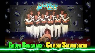 GRUPO BONGO MIX + CUMBIA SALVADORENA + DEEJAY MONGE