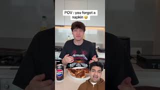 Pov You Forgot A Napkin