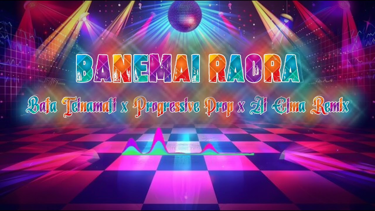 Banemai Raora (Orchestral Choir x Progressive Drop) Bata x Ai Elma Remix