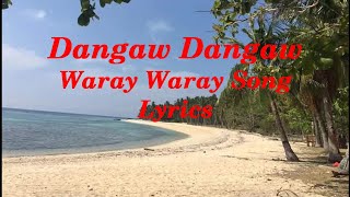 Dangaw Dangaw -  Waray Waray Song - Lyrics