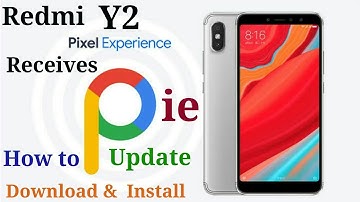Redmi Y2 Android Pie Update Rollout with Optimisations, check how to download and Install pie update
