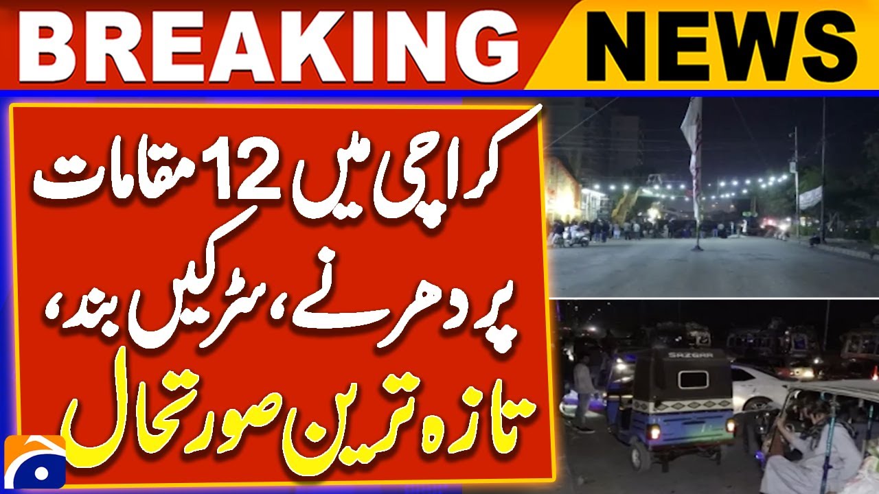 Karachi Roads Closed at 12 Locations: Latest Updates on Ongoing ...