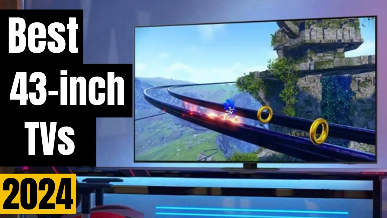 BEST 43-Inch TVs in 2024 - Big Screen, Small Space - YouTube